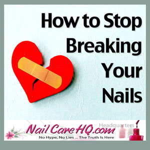 stop breaking nails Nailcare HQ